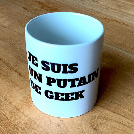 Mug Je suis un putain de geek