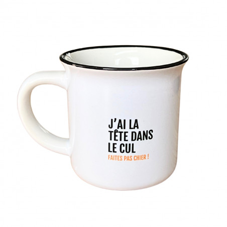 Mug J'ai la tête dans le cul...