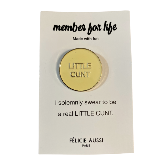 pin's doré et blanc little cunt Felicie aussi mycrazystuff.com