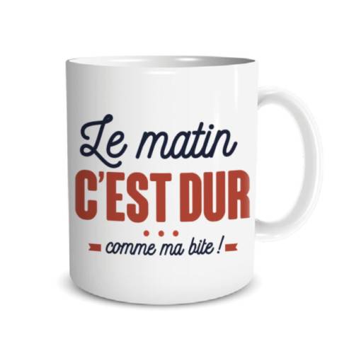 Mug Humour « Le Matin c’est Dur comme ma Bite ! » – 30 cl