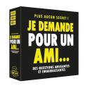 Je demande pour un ami – Jeu de questions drôle et indiscret