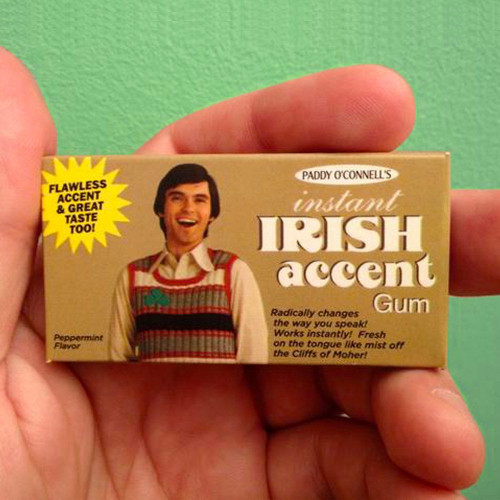 Chewing-gum Irish accent